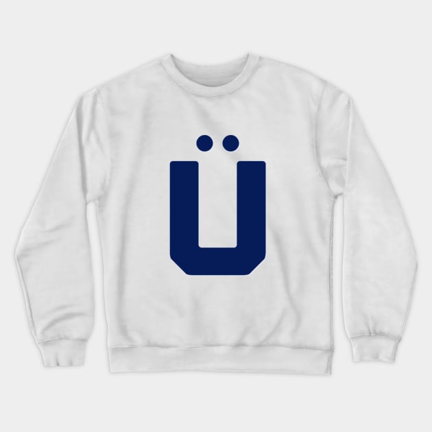 Umlaut Ü Edit Crewneck Sweatshirt by Don't Make A Drama Tees